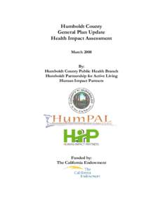 Humboldt County General Plan Update Health Impact Assessment March 2008 By: Humboldt County Public Health Branch