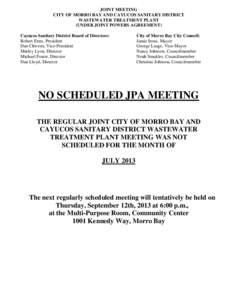 JOINT MEETING CITY OF MORRO BAY AND CAYUCOS SANITARY DISTRICT WASTEWATER TREATMENT PLANT (UNDER JOINT POWERS AGREEMENT) Cayucos Sanitary District Board of Directors: Robert Enns, President