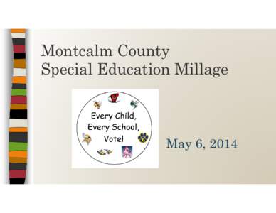 Montcalm County Special Education Millage May 6, 2014  MAISD Programs