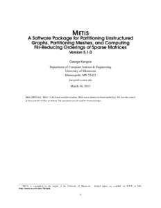 M ETIS∗  A Software Package for Partitioning Unstructured Graphs, Partitioning Meshes, and Computing Fill-Reducing Orderings of Sparse Matrices Version 5.1.0