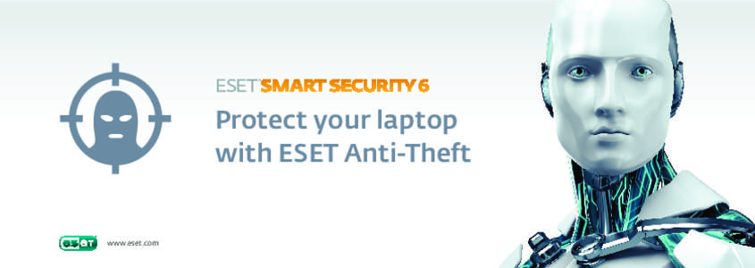 Protect your laptop with ESET Anti-Theft www.eset.com  What is Anti-Theft?