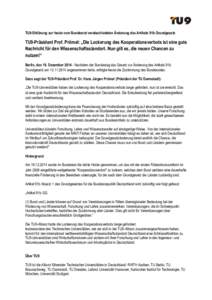 TU9-Erklärung zur heute vom Bundesrat verabschiedeten Änderung des Artikels 91b Grundgesetz  TU9-Präsident Prof. Prömel: „Die Lockerung des Kooperationsverbots ist eine gute Nachricht für den Wissenschaftsstandort