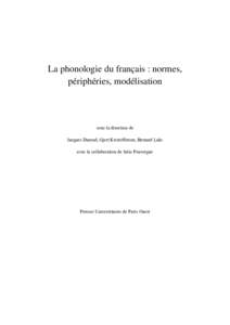 La phonologie du français : normes, périphéries, modélisation sous la direction de Jacques Durand, Gjert Kristoffersen, Bernard Laks avec la collaboration de Julie Peuvergne