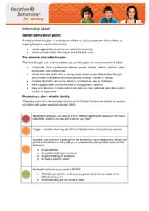 Information sheet: Safety/behaviour plans A safety or behaviour plan is necessary for children or young people who have a history of ongoing disruptive or extreme behaviour. • •