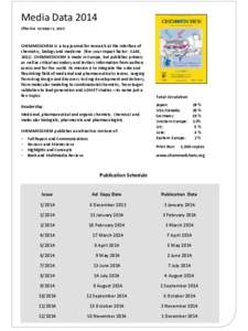 Media Data 2014 Effective October 1, 2013 CHEMMEDCHEM is a top journal for research at the interface of chemistry, biology and medicine (five-year impact factor: 3.445, [removed]CHEMMEDCHEM is made in Europe, but publishes