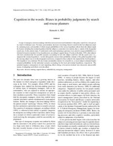 Judgment and Decision Making, Vol. 7, No. 4, July 2012, pp. 488–498  Cognition in the woods: Biases in probability judgments by search and rescue planners Kenneth A. Hill∗