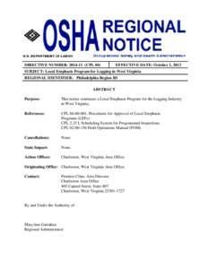 ABSTRACT DIRECTIVE NUMBER[removed]CPL 04) EFFECTIVE DATE: October 1, 2013  SUBJECT: Local Emphasis Program for Logging in West Virginia