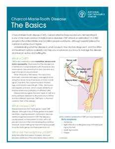 Charcot-Marie-Tooth Disease:  The Basics Charcot-Marie-Tooth disease (CMT), named after the three doctors who first identified it, is one of the most common inherited nerve disorders. CMT affects an estimated 1 in 2,500