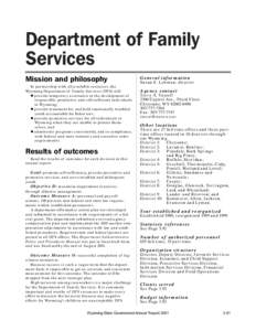Department of Family Services Mission and philosophy In partnership with all available resources, the Wyoming Department of Family Services (DFS) will: l provide temporary assistance in the development of