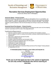 Recreation Services Employment Opportunities Intramural Official and Timekeepers Intramural Official - Primary Function: Intramural Officials are responsible for providing an atmosphere of fun in a competitive, yet safe 