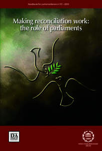 Handbook for parliamentarians n°[removed]Making reconciliation work: the role of parliaments  INTER-PARLIAMENTARY