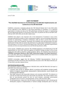 June 12th, 2014  JOINT STATEMENT “The CSO/NGO Statement on the Monitoring of the JMI 2012 Implementation and Comments on the JMI[removed]” CSO/NGOs community in Cambodia welcome the TWG Network Retreat[removed]June 2