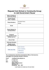 Request from School or Community Group to visit Government House Name of School or Community Group Contact Person Name / Position