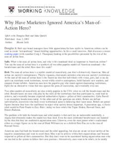 Why Have Marketers Ignored America’s Man-ofAction Hero? Q&A with: Douglas Holt and John Quelch Published: June 2, 2003 Author: Manda Salls