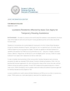 JOINT INFORMATION CENTER FOR IMMEDIATE RELEASE September 3, 2012 Louisiana Residents Affected by Isaac Can Apply for Temporary Housing Assistance