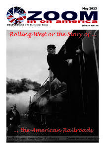 Rolling West or the Story of[removed]the American Railroads In this issue: American Railways	  Zoom in on America