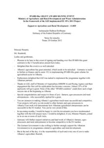 IPARD-like GRANT AWARD SIGNING EVENT Ministry of Agriculture and Rural Development and Water Administration In the framework of the GIZ implemented EU IPA 2011 Project Support to Agriculture and Rural Development – SAR