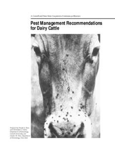 A Cornell and Penn State Cooperative Extension publication  Pest Management Recommendations for Dairy Cattle  Prepared by Donald A. Rutz
