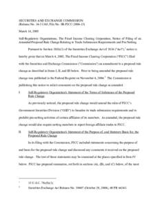 SECURITIES AND EXCHANGE COMMISSION (Release No[removed]; File No. SR-FICC[removed]March 14, 2005 Self-Regulatory Organizations; The Fixed Income Clearing Corporation; Notice of Filing of an Amended Proposed Rule Change