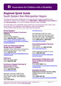 Regional Quick Guide South Eastern Non-Metropolitan Region This Regional Quick Guide complements our Through the Maze booklet, available from the Association for Children with a Disability, phone[removed]or[removed]