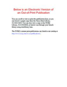 Below is an Electronic Version of an Out-of-Print Publication You can scroll to view or print this publication here, or you can borrow a paper copy from the Texas State Library, [removed]You can also view a copy at 