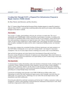 AUGUST 11, 2011  Creating Jobs Through FAST!, a Proposed New Infrastructure Program to Repair America’s Public Schools By Mary Filardo, Jared Bernstein, and Ross Eisenbrey The 21st Century School Fund and the Economic 