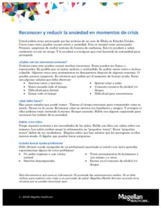 Reconocer y reducir la ansiedad en momentos de crisis Usted podría estar preocupado por las noticias de un caso de Ébola en Estados Unidos. Cosas como estas pueden causar estrés y ansiedad. Pero es normal estar preocu