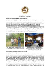 RCP UPDATE – April 2014 Villagers donate land to RCP for a permanent camp Since its inception in 2009, the Ruaha Carnivore Project has been renting land for its field camp from from Kitisi village. Following the renewa