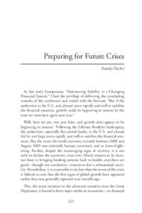 Preparing for Future Crises Stanley Fischer At last year’s Symposium, “Maintaining Stability in a Changing Financial System,” I had the privilege of delivering the concluding remarks of the conference and ended wit