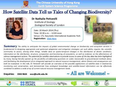 Dr Nathalie Pettorelli Institute of Zoology Zoological Society of London Date: 20 March[removed]Thu) Time: 10:30 a.m. – 12:00 noon Venue: LT5, Yasumoto International Academic Park