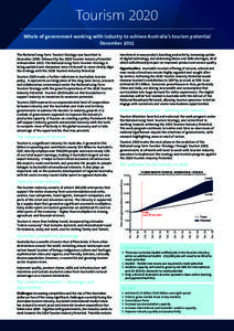 Tourism 2020 Whole of government working with industry to achieve Australia’s tourism potential December 2011 The National Long-Term Tourism Strategy was launched in December 2009, followed by the 2020 Tourism Industry
