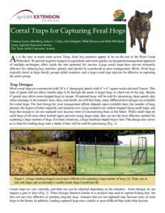 Corral Traps for Capturing Feral Hogs Chancey Lewis, Matt Berg, James C. Cathey, Jim Gallagher, Nikki Dictson, and Mark McFarland Texas AgriLife Extension Service The Texas A&M University System  A