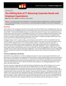 Market Brief  The Shifting Role of IT: Balancing Corporate Needs and Employee Expectations Date: March 2014 Author: Terri McClure, Senior Analyst Abstract: In a command-and-control world where IT could simply impose tech