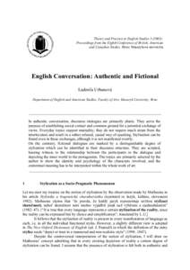 Theory and Practice in English Studies): Proceedings from the Eighth Conference of British, American and Canadian Studies. Brno: Masarykova univerzita English Conversation: Authentic and Fictional Ludmila Urbanov