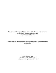 The Bureau of European Policy Advisers of the European Commission, in the context of the EU budget review organizes a workshop on: Reflections on the Common Agricultural Policy from a long-run perspective