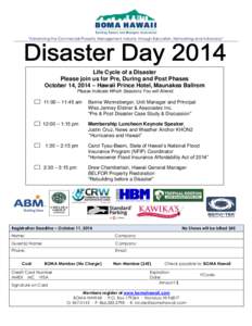“Advancing the Commercial Property Management Industry through Education, Networking and Advocacy”  Life Cycle of a Disaster Please join us for Pre, During and Post Phases October 14, 2014 – Hawaii Prince Hotel, Ma