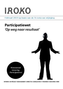 Februari 2014 op basis van de 7e nota van wijziging  Participatiewet ‘Op weg naar resultaat’