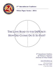 2nd Amendment Coalition White Paper SeriesTHE LONG ROAD TO THE SAFE ACT: HOW DID CUOMO DO IT SO FAST?