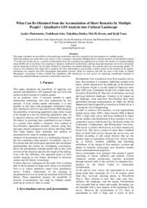 What Can Be Obtained from the Accumulation of Short Remarks by Multiple People? : Qualitative GIS Analysis into Cultural Landscape Ayako Matsumoto, Toshikazu Seto, Takafusa Iizuka, Mei-Po Kwan, and Keiji Yano Research Fe