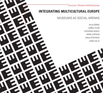 Eurovision - Museums Exhibiting Europe  INTEGRATING MULTICULTURAL EUROPE MUSEUMS AS SOCIAL ARENAS  Toolkit 2