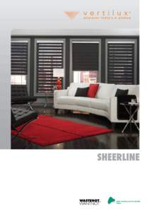 SHEERLINE® IS A UNIQUE ROLLER BLIND SYSTEM THAT FEATURES A DISTINCTIVE FABRIC MADE UP