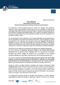 Athens, June 16th[removed]Press Release GR Presidency Conference titled «Growth Enhancing Access to Finance for Research and Innovation» The Conference «Growth Enhancing Access to Finance for Research and Innovation»