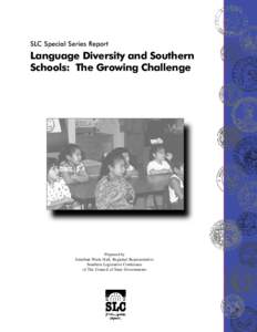 SLC Special Series Report  Language Diversity and Southern Schools: The Growing Challenge  Prepared by