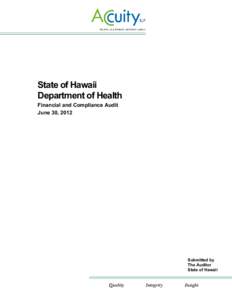 State of Hawaii Department of Health Financial and Compliance Audit June 30, 2012  Submitted by