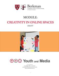 MODULE: CREATIVITY IN ONLINE SPACES DRAFT 23 Everett Street Cambridge, MA 02138, USA