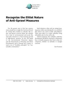 Recognize the Elitist Nature of Anti-Sprawl Measures For the greater part of the last century, many people have sought the American Dream by raising their families in suburbs. But today, anti-sprawl activists blame the s