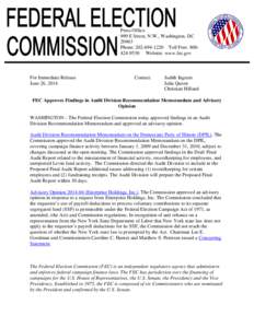 Press Office 999 E Street, N.W., Washington, DC[removed]Phone: [removed]Toll Free: [removed]Website: www.fec.gov  For Immediate Release