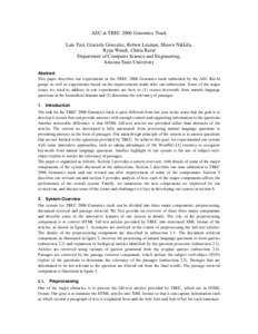 ASU at TREC 2006 Genomics Track Luis Tari, Graciela Gonzalez, Robert Leaman, Shawn Nikkila, Ryan Wendt, Chitta Baral Department of Computer Science and Engineering, Arizona State University Abstract