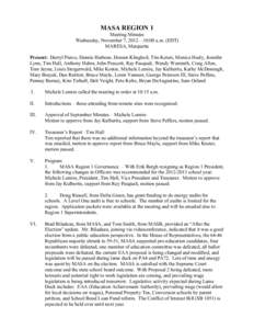 MASA REGION 1 Meeting Minutes Wednesday, November 7, 2012—10:00 a.m. (EDT) MARESA, Marquette Present: Darryl Pierce, Dennis Harbour, Doreen Klingbeil, Tim Keteri, Monica Healy, Jennifer Lynn, Tim Hall, Anthony Habra, J