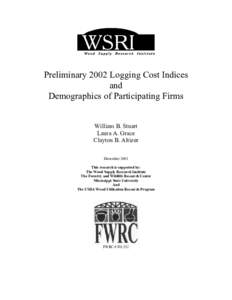 Preliminary 2002 Logging Cost Indices and Demographics of Participating Firms William B. Stuart Laura A. Grace Clayton B. Altizer